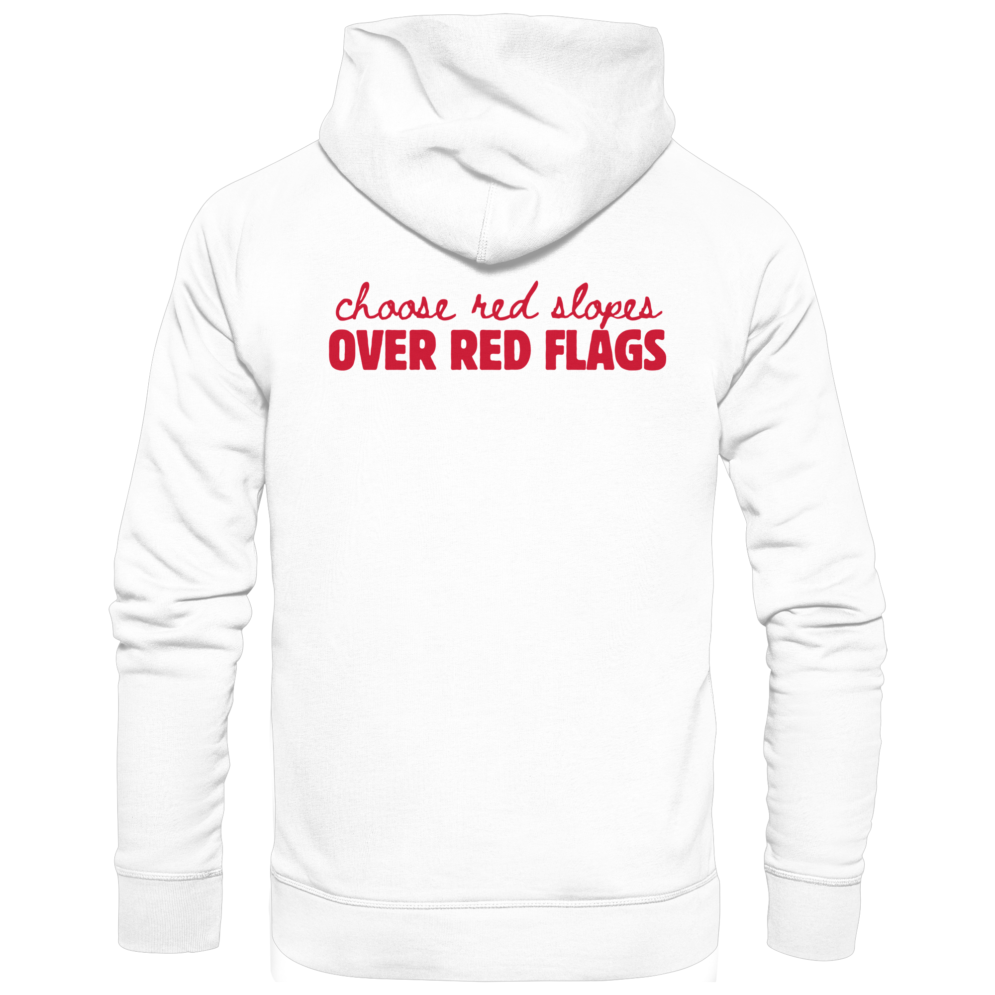 Wähle rote Pisten statt roter Flaggen – Basic Unisex Hoodie