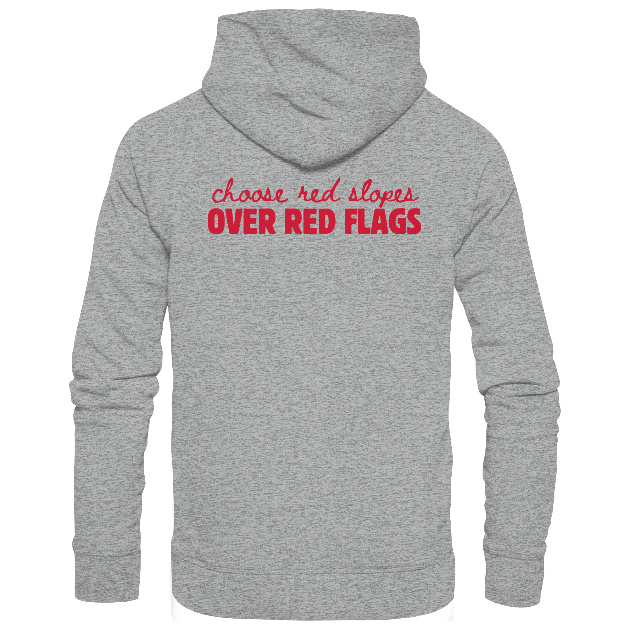 Wähle rote Pisten statt roter Flaggen – Basic Unisex Hoodie