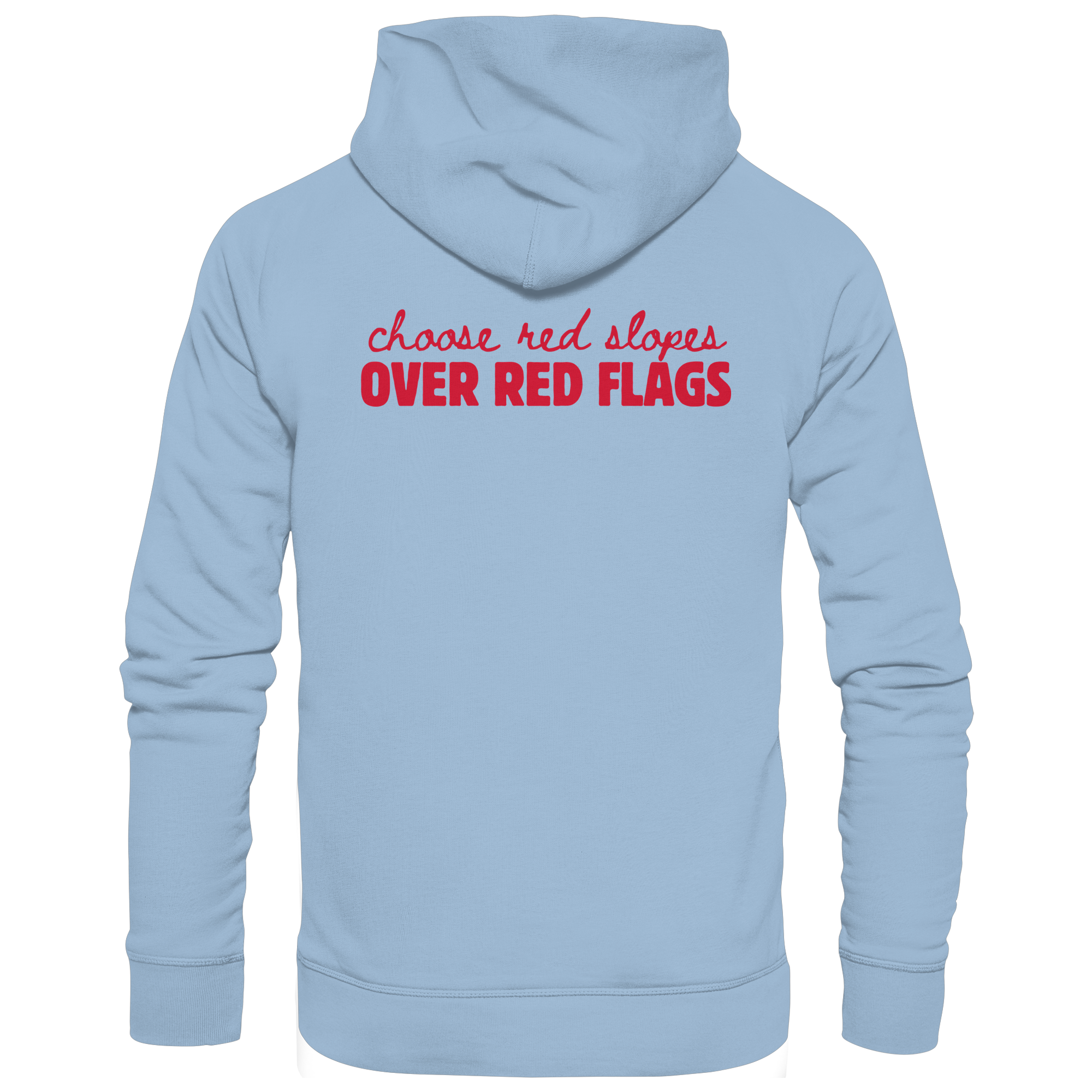 Wähle rote Pisten statt roter Flaggen – Basic Unisex Hoodie