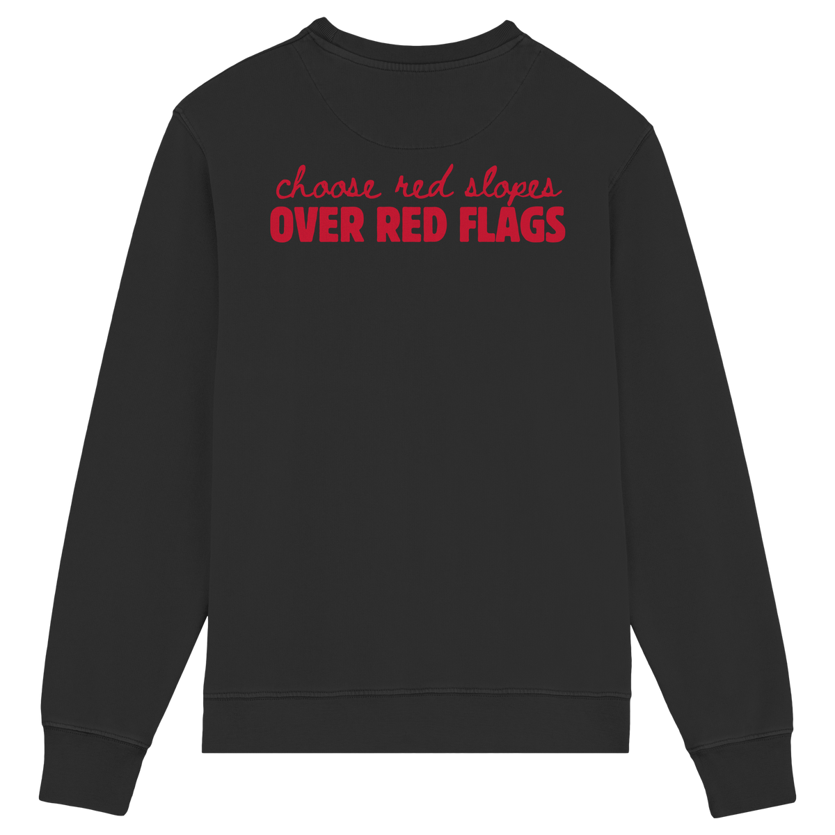 Choose red slopes over red flags - Organic Lightweight Sweatshirt