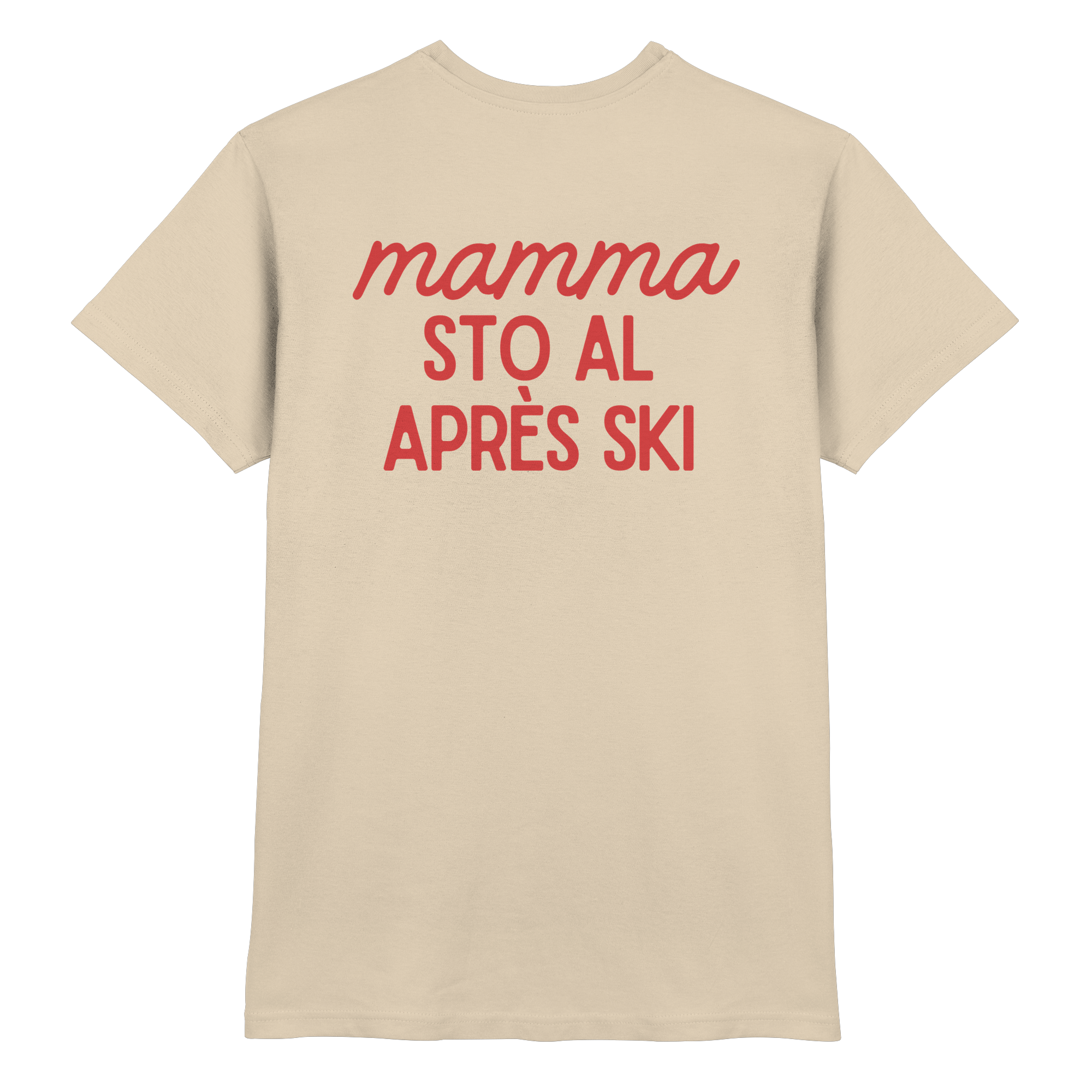 Mamma sto al après ski - Premium Shirt