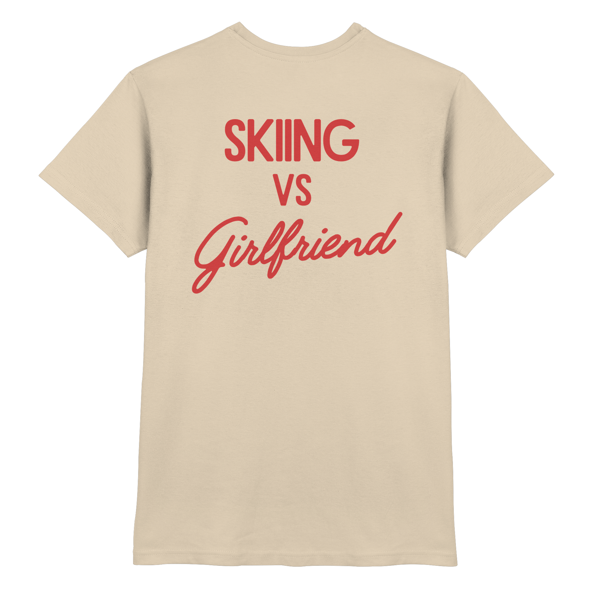 Skiing vs Girlfriend - Premium Shirt