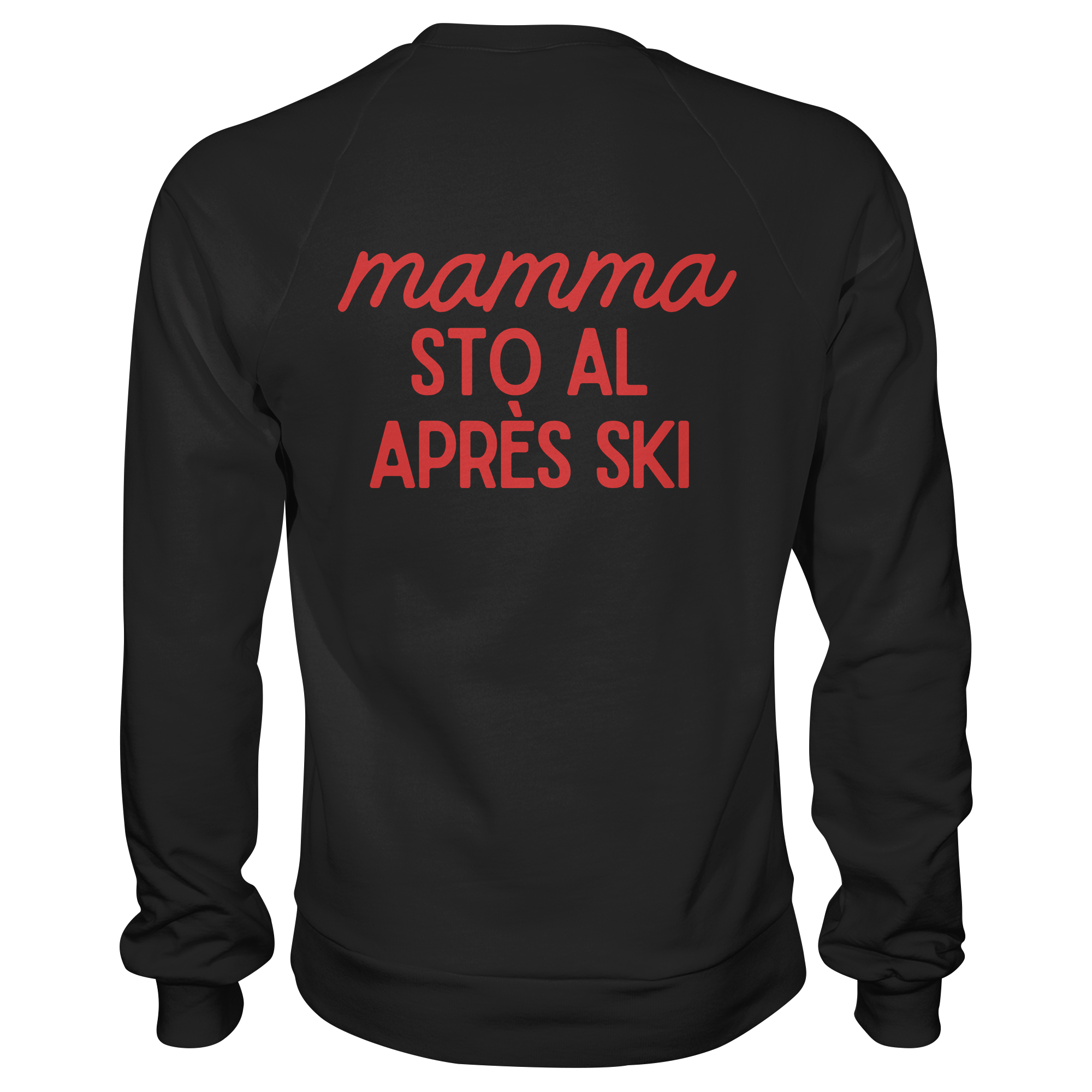 Mamma sto al après ski - Premium Sweatshirt