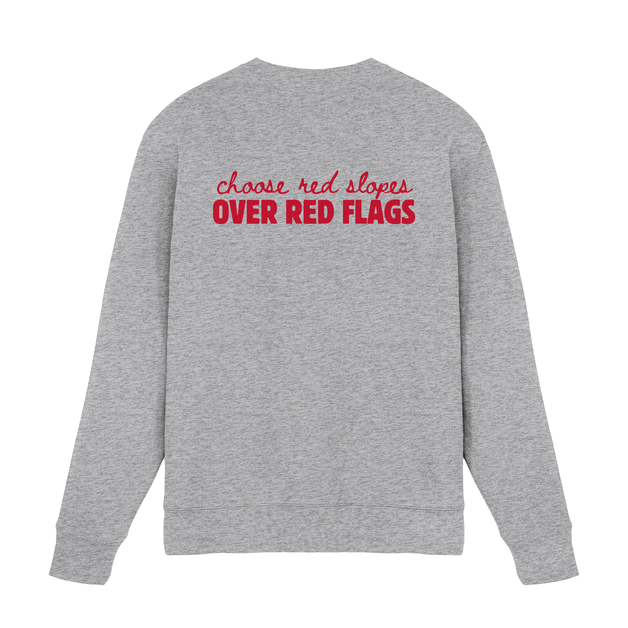 Wähle rote Pisten statt roter Flaggen – Premium-Sweatshirt