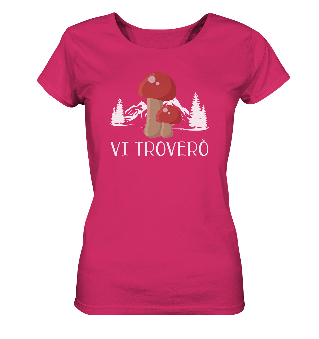 Vi troverò funghi - Maglietta Donna