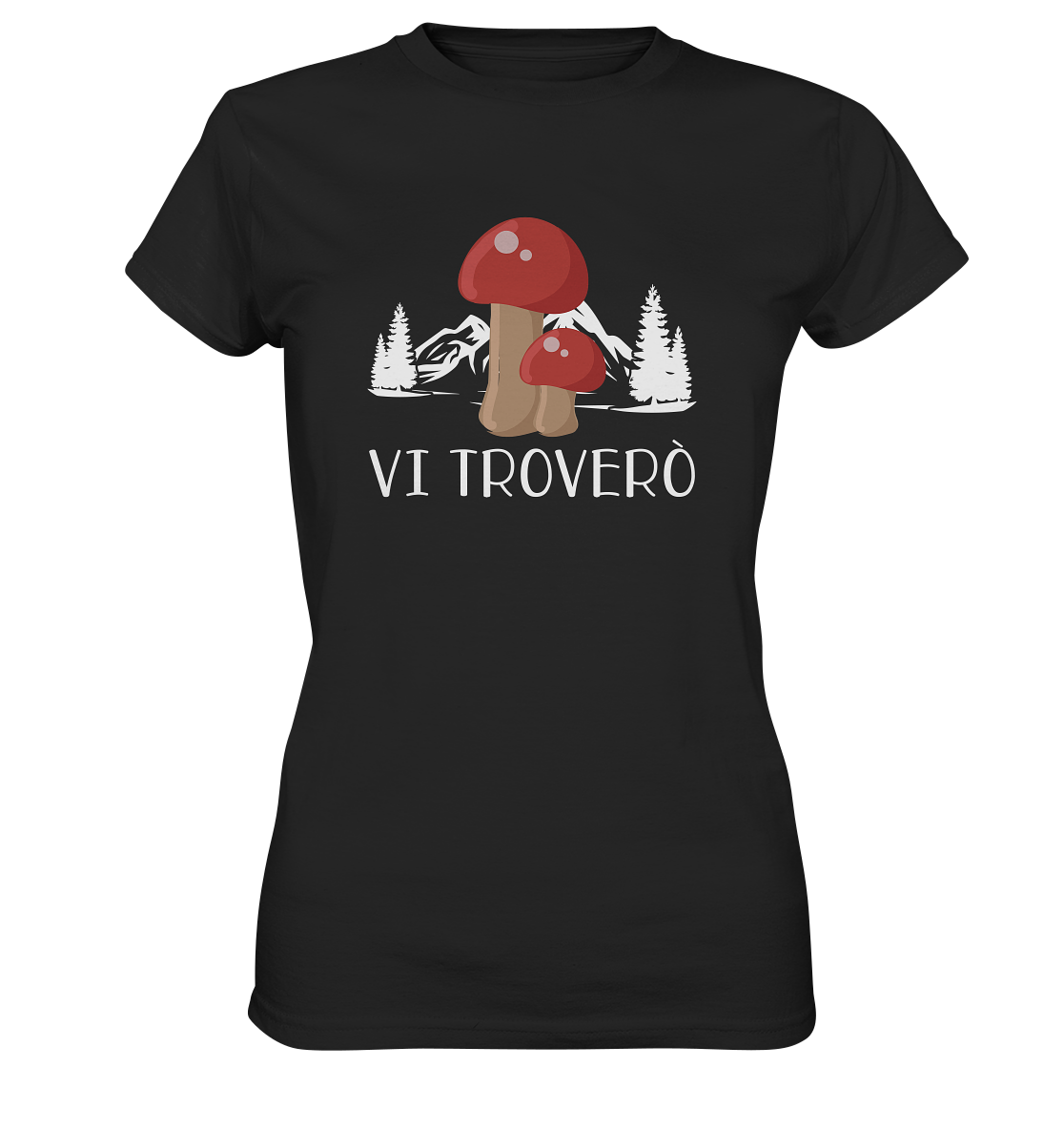 Vi troverò funghi - Maglietta Donna