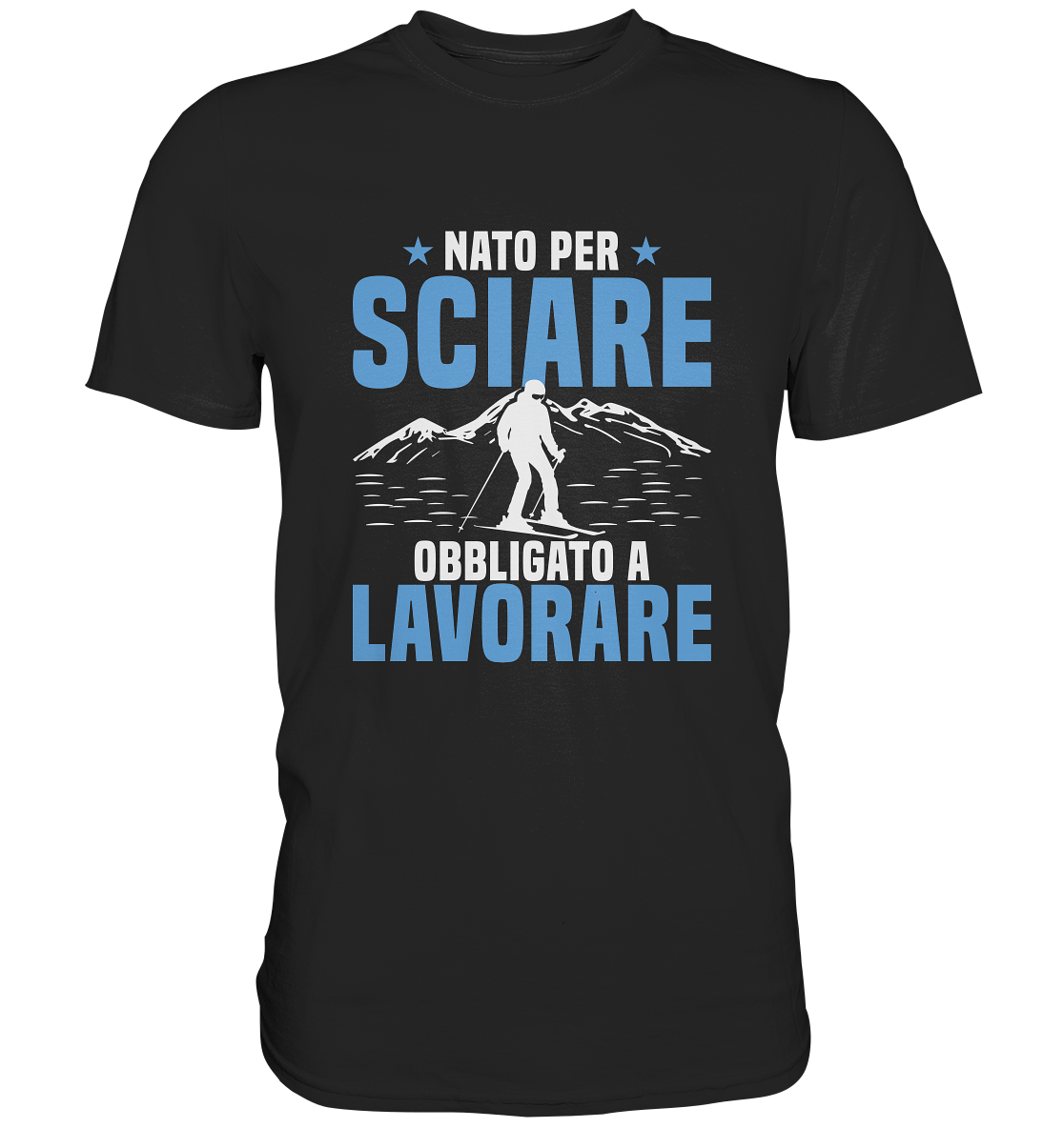 Nato per sciare, obbligato a lavorare - T-shirt Uomo in Cotone Biologico