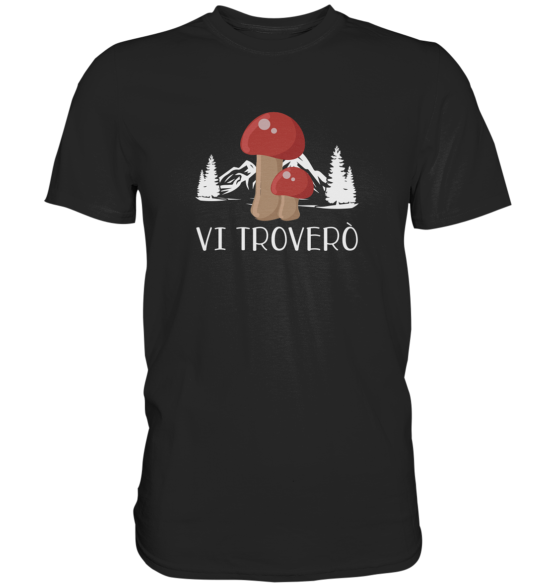 Vi troverò funghi - Maglietta Uomo