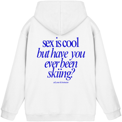 Sex ist toll, aber warst du schon mal Skifahren? – Unisex-Sweatshirt aus Bio-Baumwolle