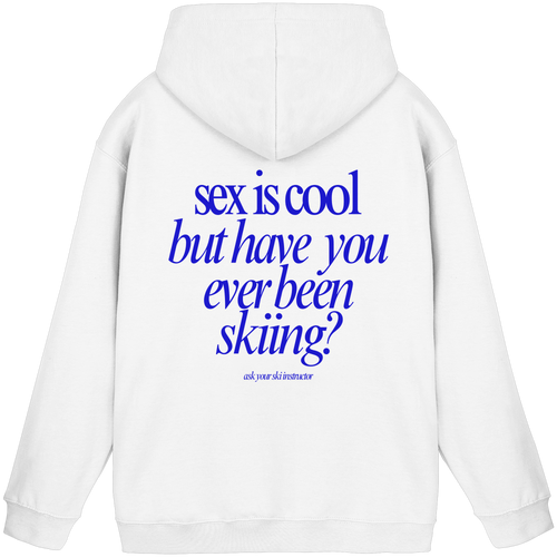 Sex is cool but have you ever been skiing? - Basic Unisex Hoodie