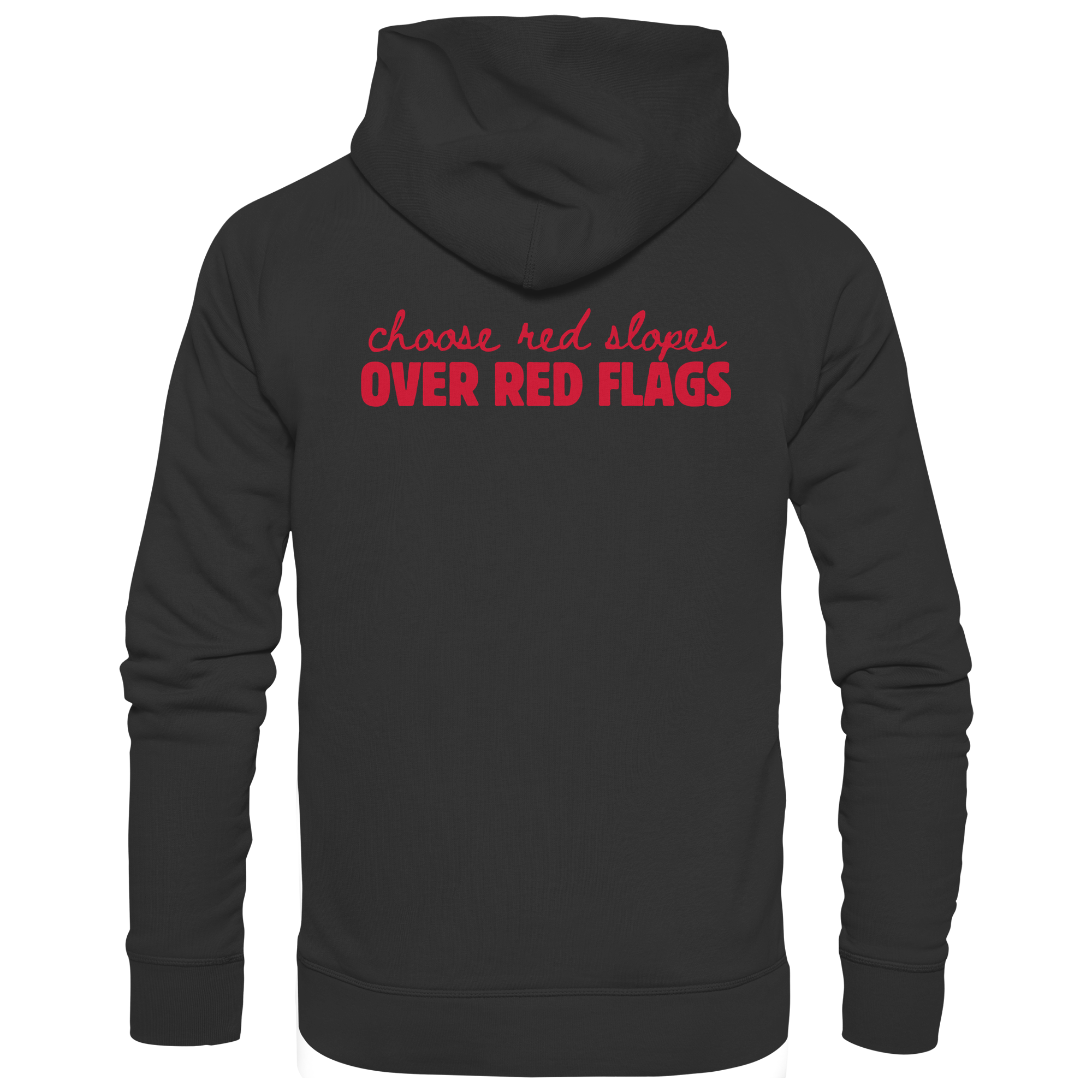Wähle rote Pisten statt roter Flaggen – Basic Unisex Hoodie
