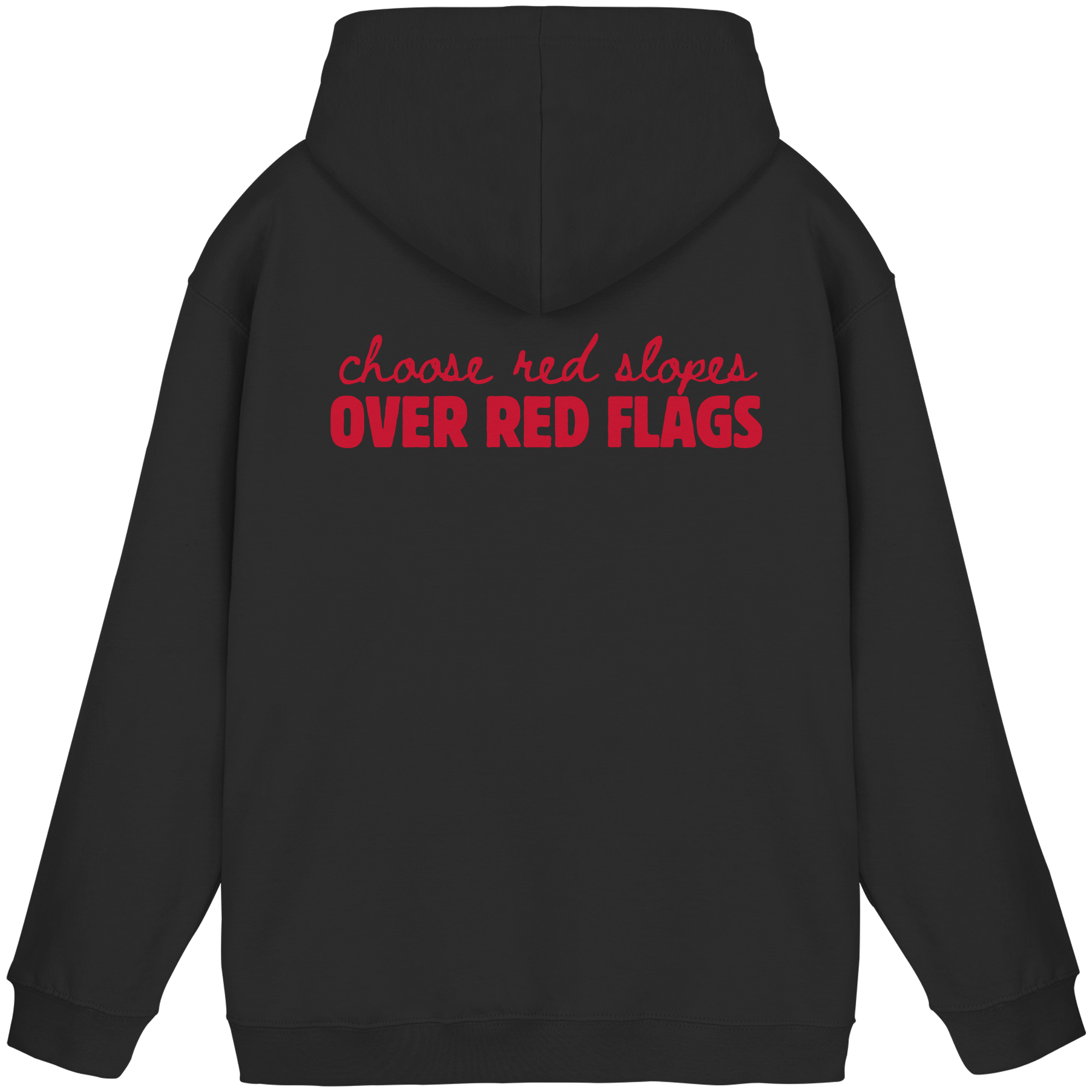 Wähle rote Pisten statt roter Flaggen – Basic Unisex Hoodie