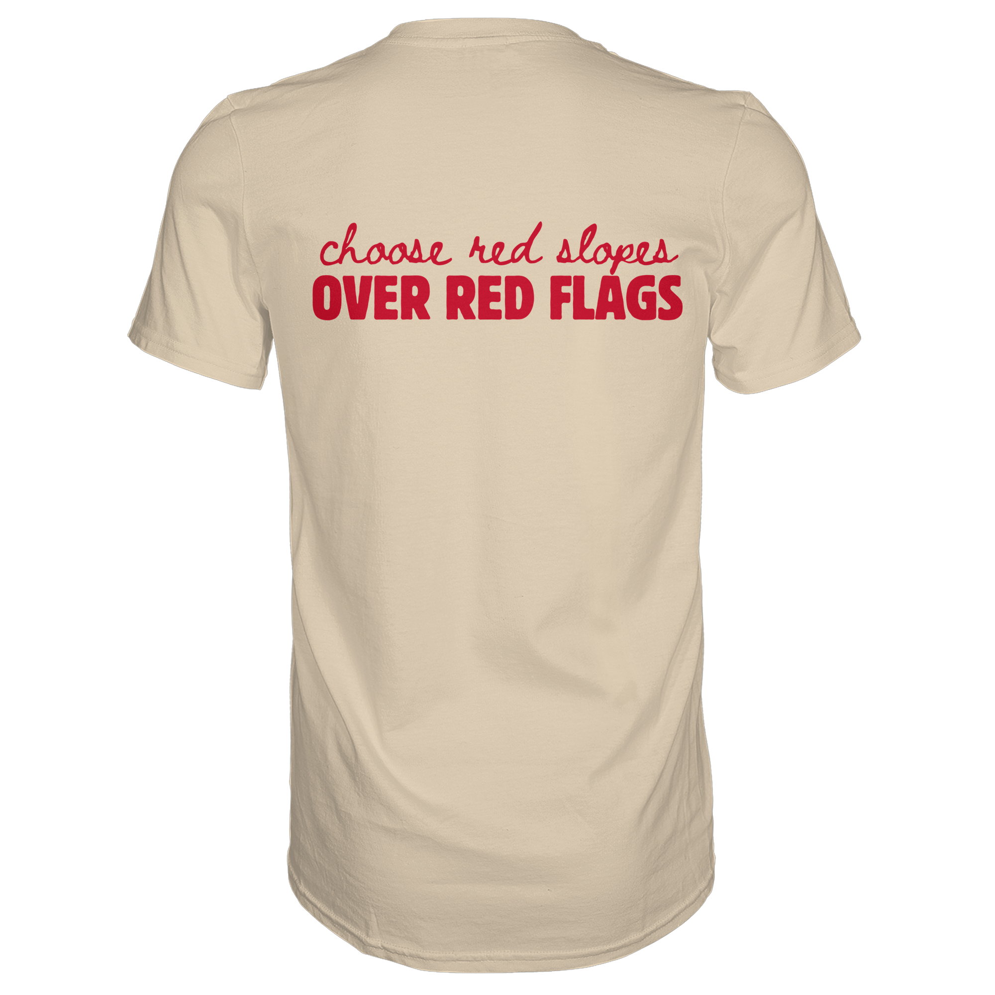 Wähle rote Pisten statt roter Flaggen – Premium-Shirt