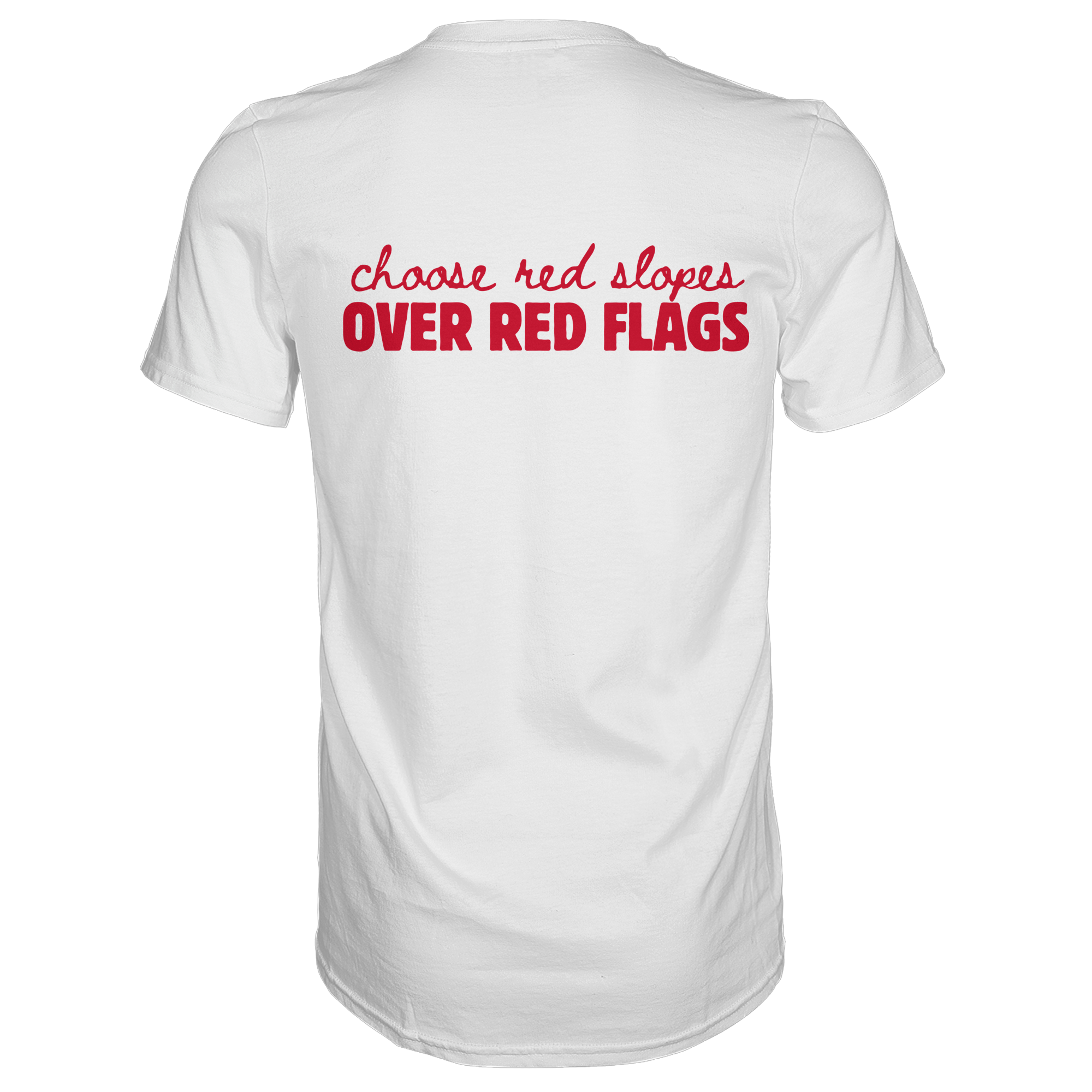 Wähle rote Pisten statt roter Flaggen – Premium-Shirt