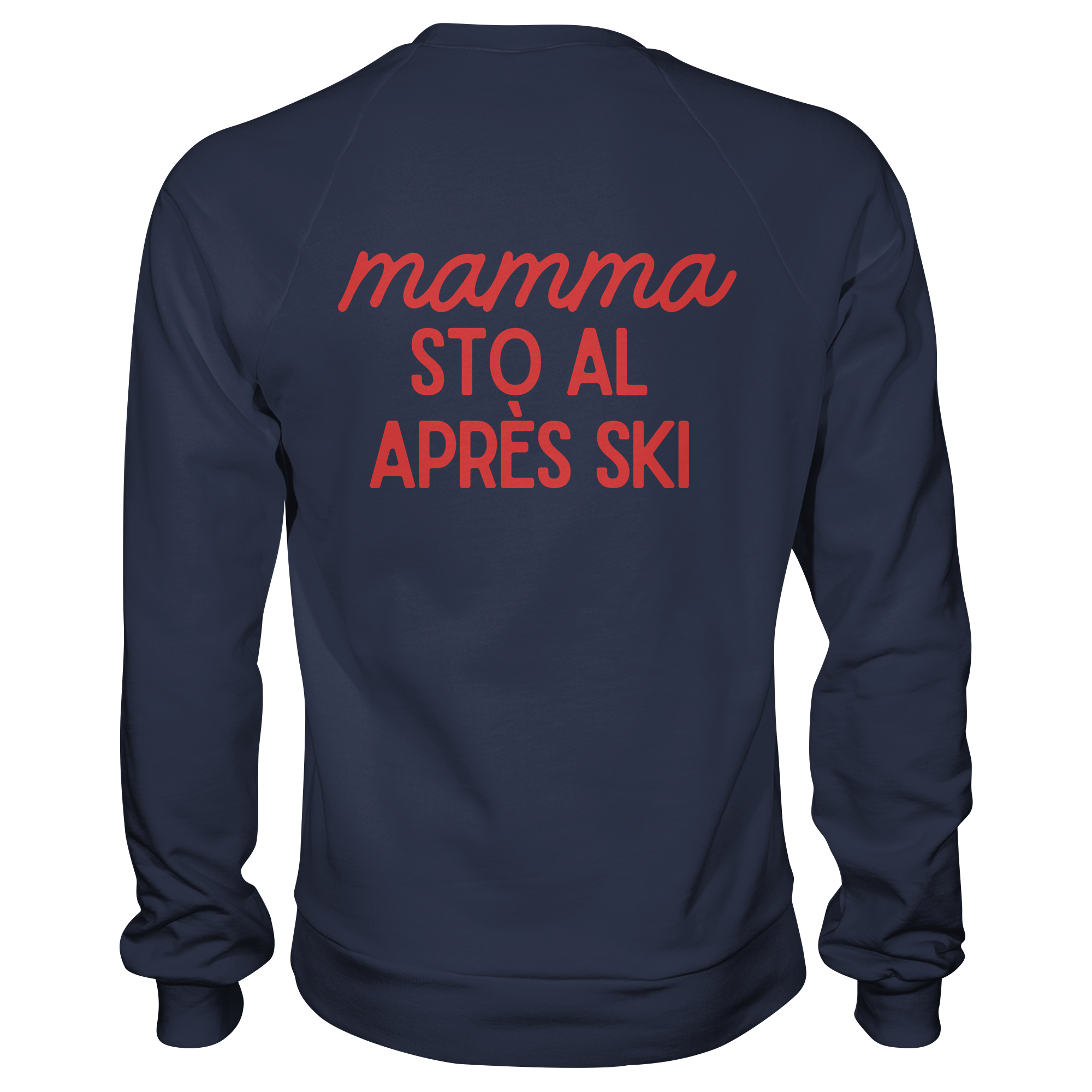 Mamma sto al après ski - Premium Sweatshirt
