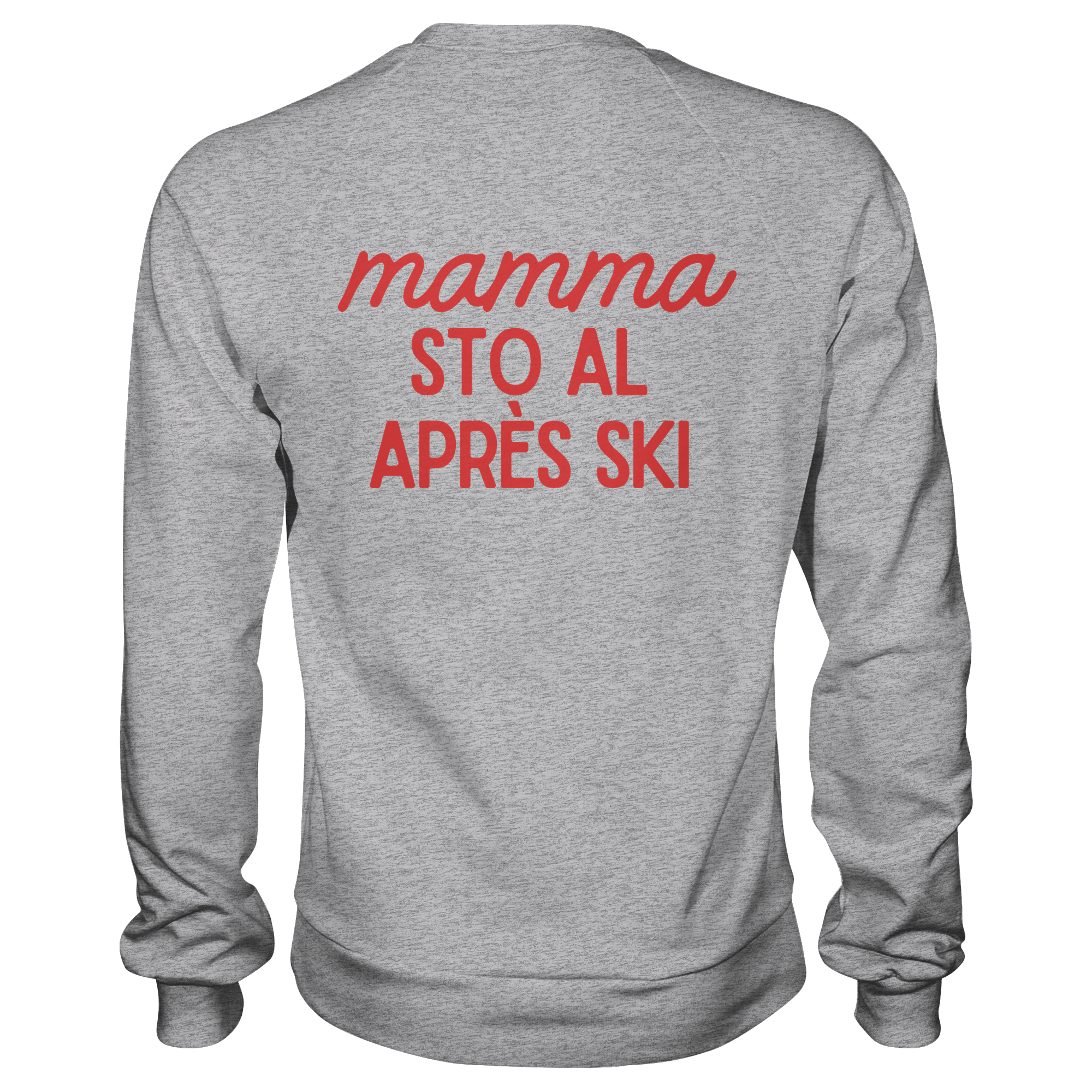 Mamma sto al après ski - Premium Sweatshirt