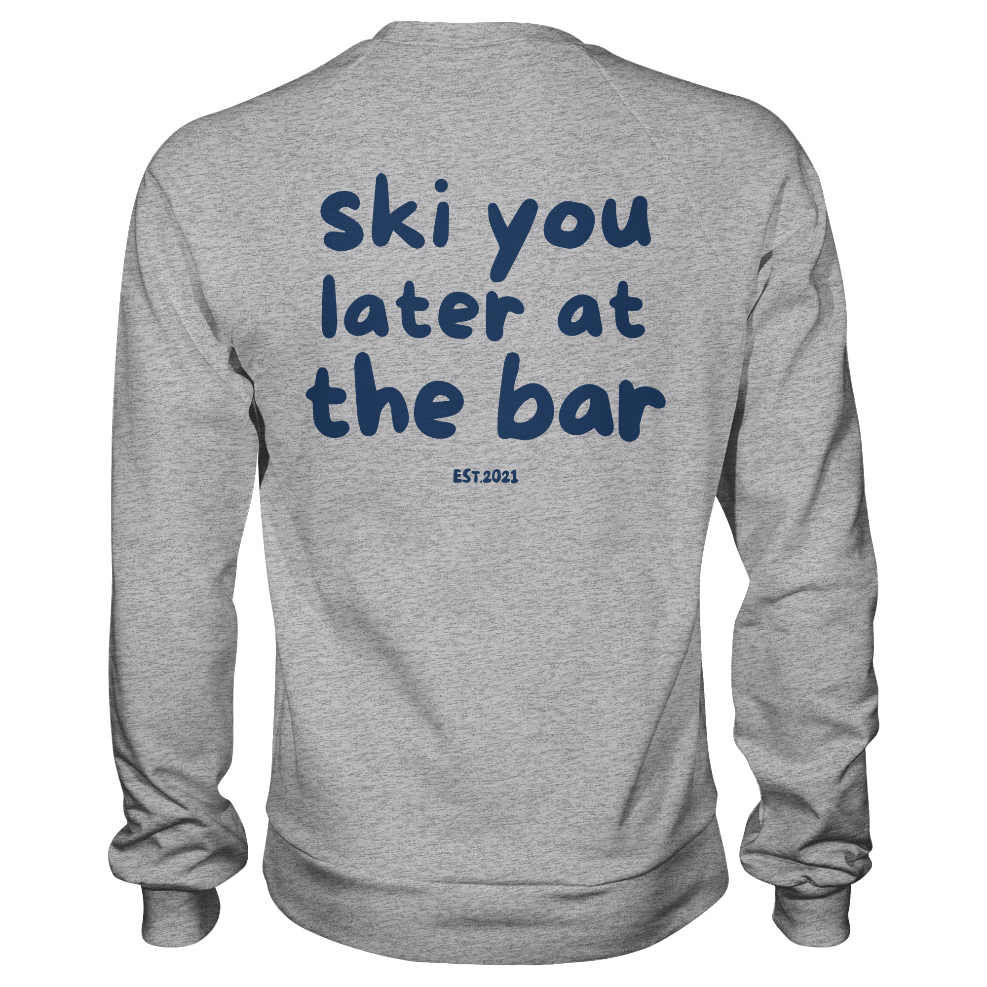 Ski you later at the bar - Premium Sweatshirt