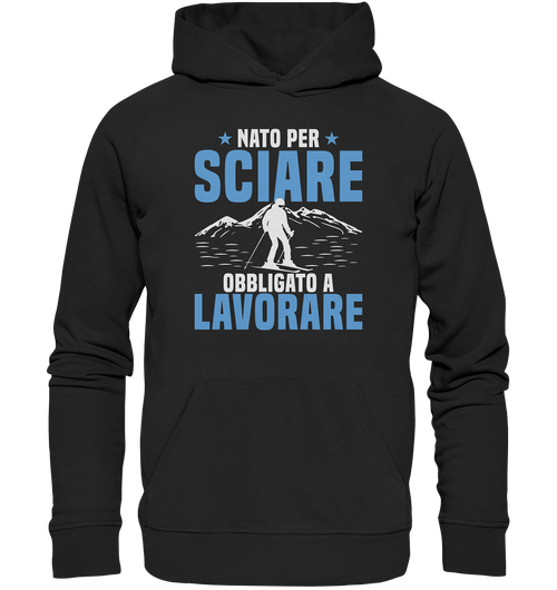 Nato per sciare, obbligato a lavorare - Men's hoodie